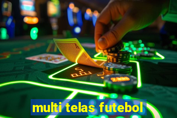 multi telas futebol